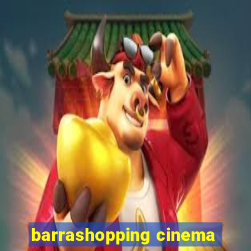 barrashopping cinema